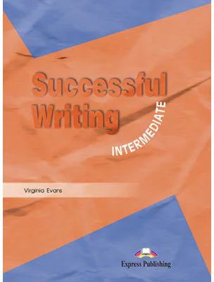 Curs limba engleza Successful Writing Intermediate Manual - Virginia Evans