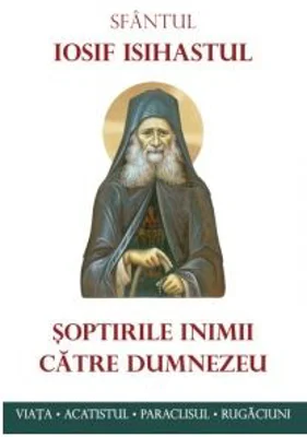 Soptirile inimii catre Dumnezeu - cuv. Iosif Isihastul
