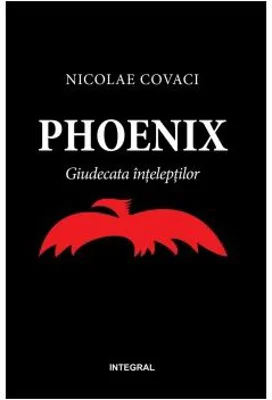 Phoenix. Giudecata inteleptilor - Nicolae Covaci