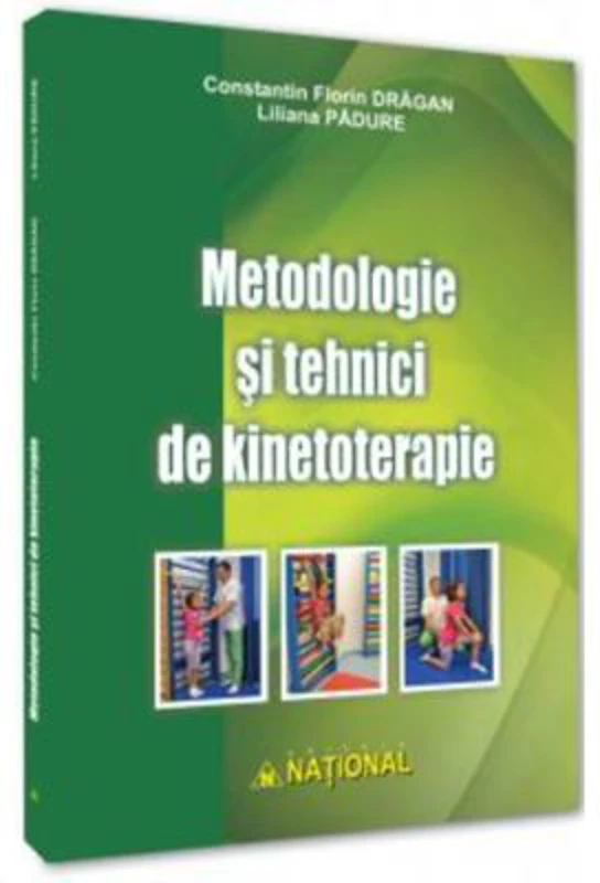 Metodologie si tehnici de kinetoterapie - Constantin Florin Dragan, Liliana Padure
