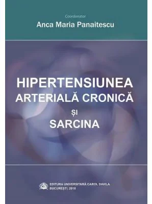 Hipertensiunea arteriala cronica si sarcina - Anca Maria Panaitescu