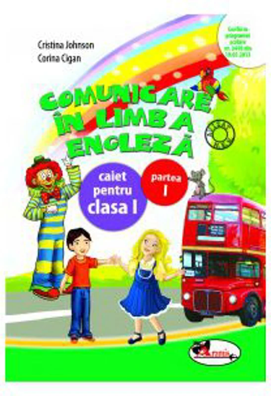 Comunicare in Limba Engleza. Caiet pentru Clasa I, Partea I - Cristina Johnson