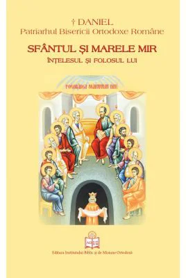 Sfantul si Marele Mir. Intelesul si folosul lui