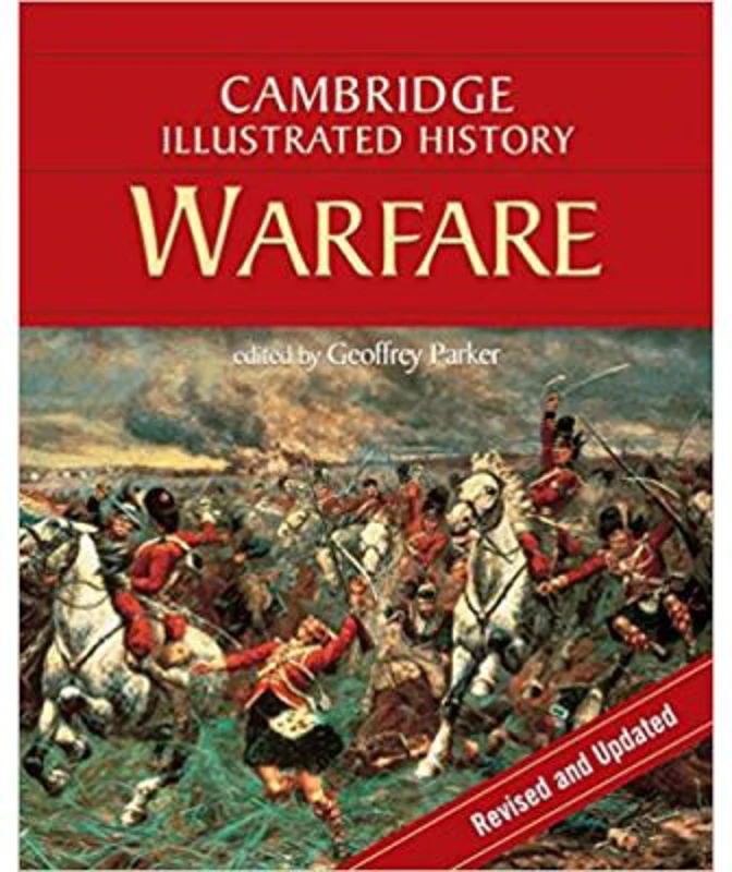 The Cambridge Illustrated History of Warfare: The Triumph of the West - Geoffrey Parker