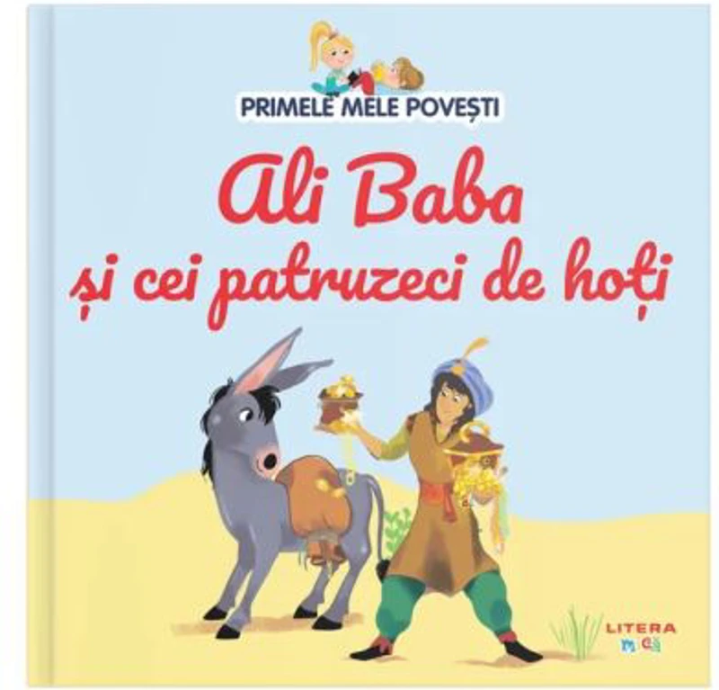 Volumul 16. Primele mele povesti. Ali Baba si cei patruzeci de hoti