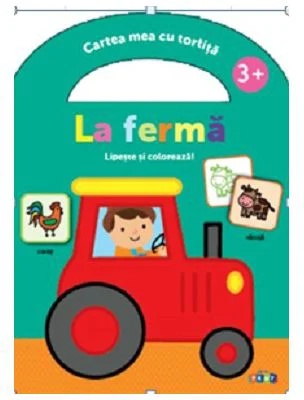 Cartea mea cu tortita. La ferma