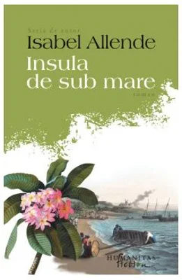 Insula de sub mare - Isabel Allende