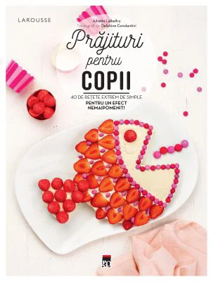 Prajituri pentru copii - Larousse