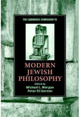 The Cambridge Companion to Modern Jewish Philosophy - Michael L. Morgan, Peter Eli Gordon