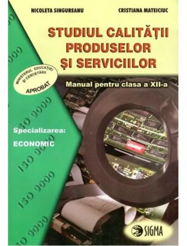 Studiul calitatii produselor si serviciilor. Manual clasa a 12-a - Nicoleta Singureanu