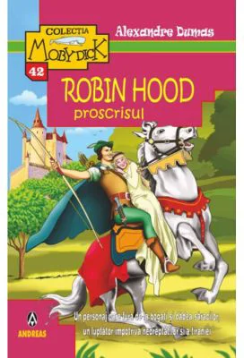 Robin Hood proscrisul - Alexandre Dumas