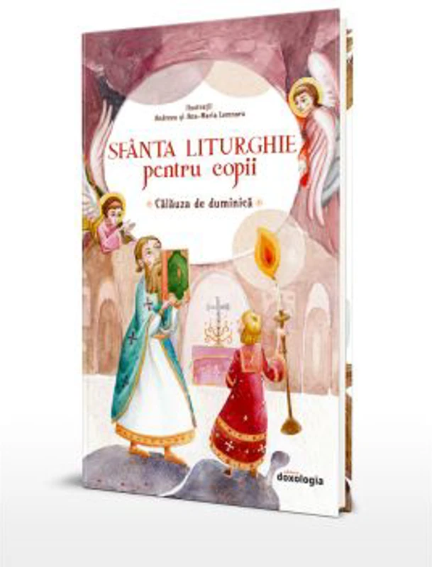 Sfanta Liturghie pentru copii. Calauza de duminica (editia a doua) - Andreea Lemnaru, Ana Maria Lemnaru