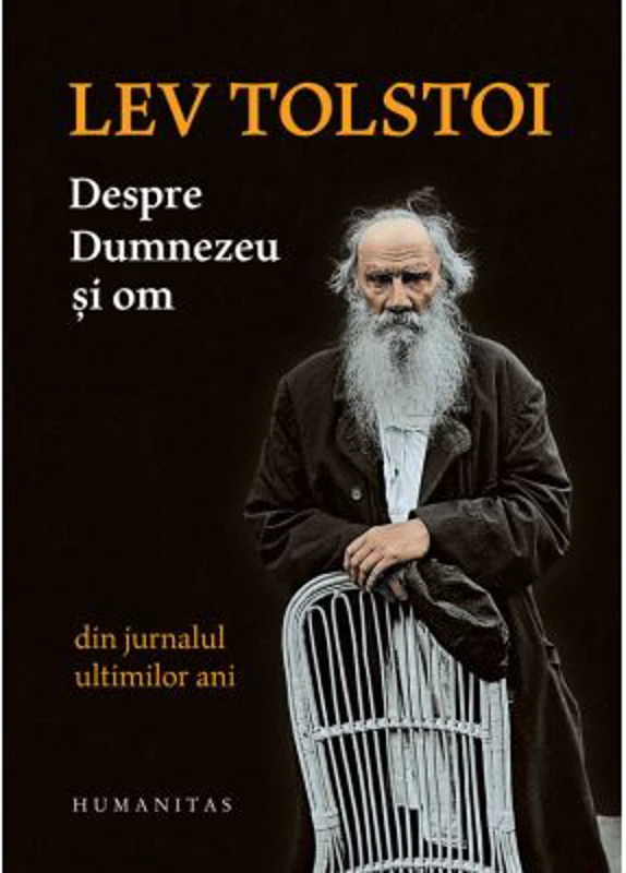 Despre Dumnezeu si om. Din jurnalul ultimilor ani - Lev Tolstoi