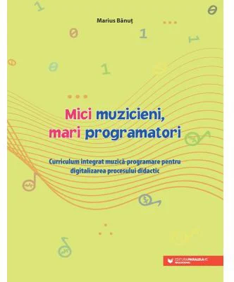 Mici muzicieni, mari programatori - Marius Banut