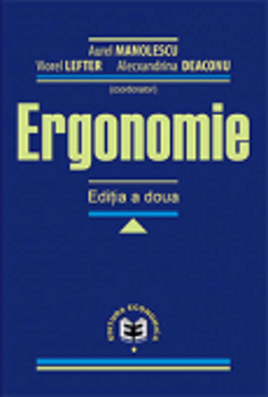 Ergonomie. Editia II - Aurel Manolescu, Viorel Lefter, Alecxandrina Deaconu
