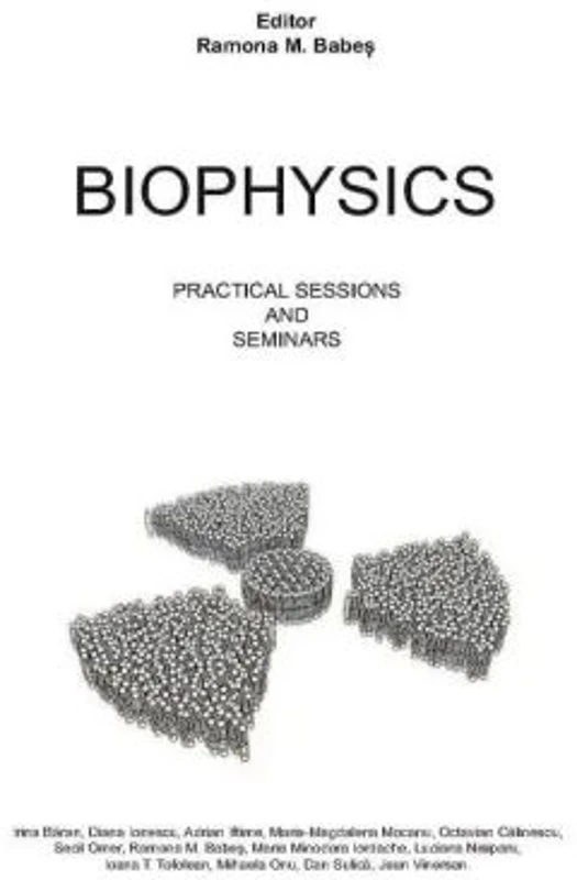 Biophysics. Practical Sessions and Seminars - Ramona M. Babes