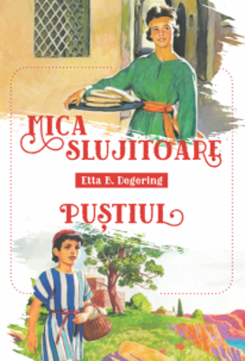 Mica slujitoare. Pustiul
