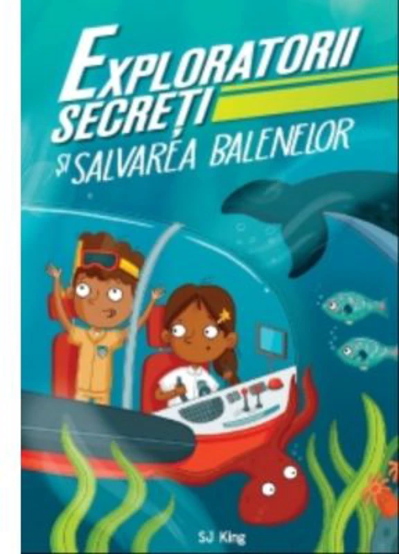 Exploratorii secreti si salvarea balenelor - S. J. King