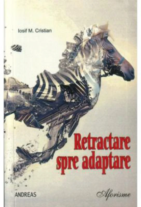 Retractare spre adaptare. Culegere de aforisme - Iosif M. Cristian