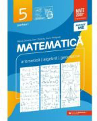 Matematica. Aritmetica, algebra, geometrie. Clasa a 5-a. 2024-2025 Consolidare. Partea 1 - Maria Zaharia