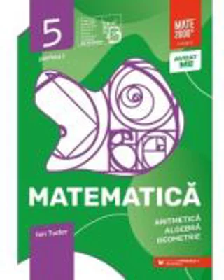 Matematica. Aritmetica, Algebra, Geometrie. 2024-2025 Caiet de lucru. Clasa a 5-a. Initiere. Partea I - Ion Tudor