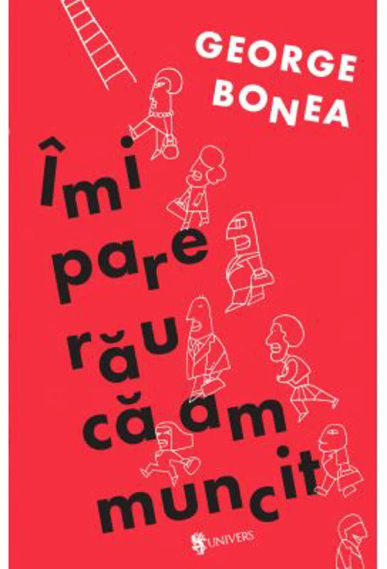 Imi pare rau ca am muncit - George Bonea