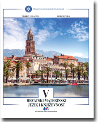 Limba si literatura materna croata. Manual pentru clasa 5 - Lucacela Marian
