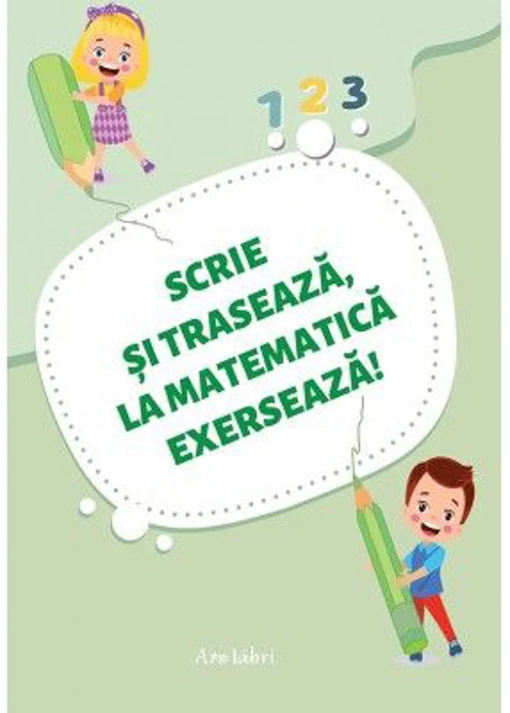 Scrie si traseaza, la matematica exerseaza!