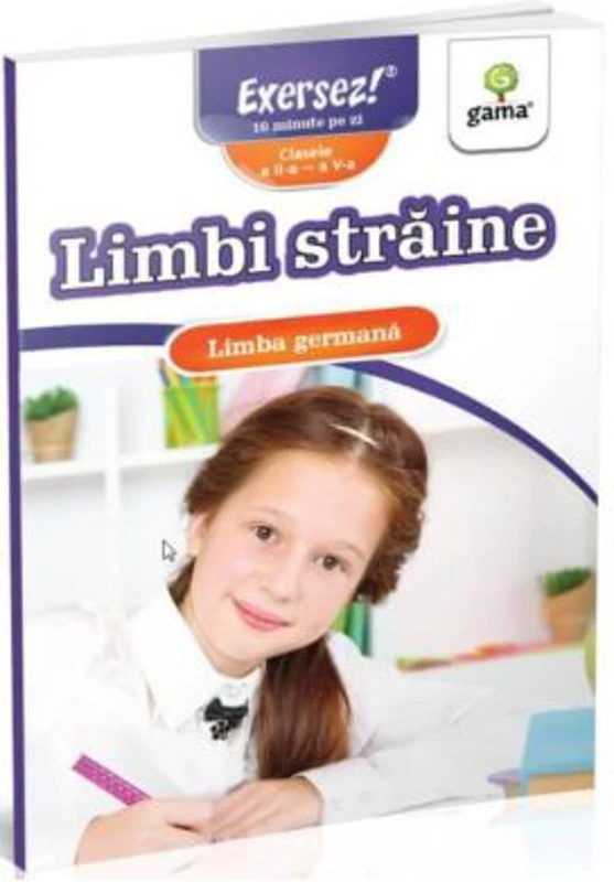 Limbi straine clasele a 2-a - a 5-a. Limba germana. Exersez!