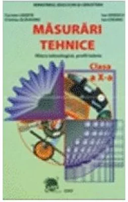 Masurari tehnice. Filiera tehnologica, profil tehnic. Manual pentru clasa a 10-a - Ion Ionescu