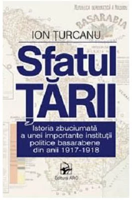 Sfatul Tarii. Istoria institutiei politice basarabene din anii 1917-1918﻿