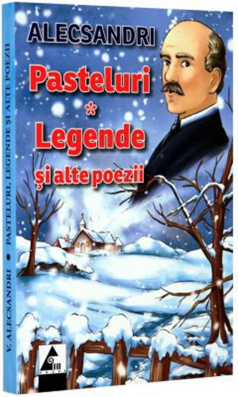 Pasteluri. Legende si alte poezii - Vasile Alecsandri