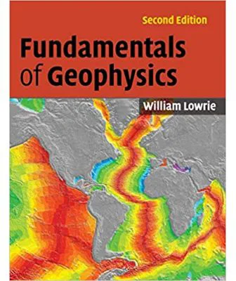 Fundamentals of Geophysics - William Lowrie