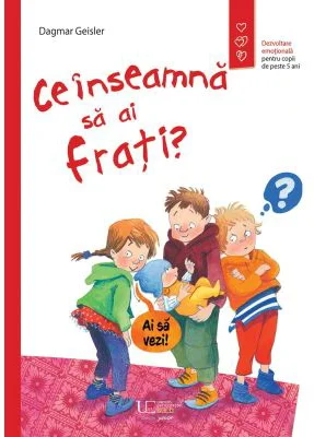 Ce inseamna sa ai frati? - Dagmar Geisler