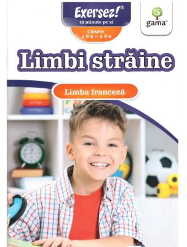Limbi straine clasele a 2-a - a 5-a. Limba franceza. Exersez!