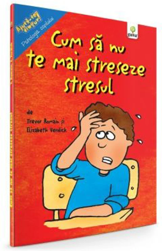 Cum sa nu te mai streseze stresul - Trevor Romain, Elizabeth Verdick