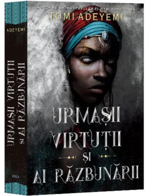 Urmasii virtutii si ai razbunarii vol. 2 Zestrea Orishei - Tomi Adeyemi