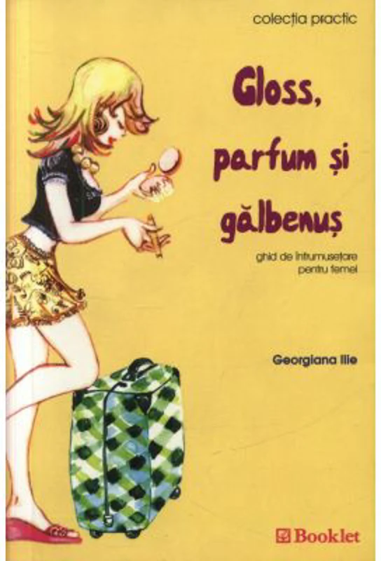 Gloss, parfum si galbenus - Georgiana Ilie
