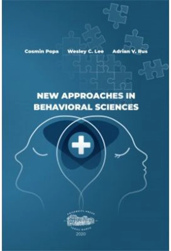 New approaches in behavioral sciences - Cosmin Popa, Wesley C. Lee, Adrian V. Rus