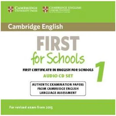 Cambridge English First for Schools 1 for Revised Exam from 2015 Audio CDs (2): Authentic Examination Papers from Cambridge English Language Assessmen