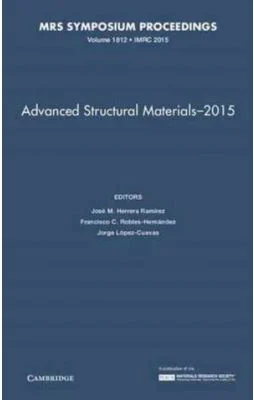 Advanced Structural Materials - 2015: Volume 1812 - Jose M. Herrera Ramirez, Francisco C. Robles-Hernandez, Jorge Lopez-Cuevas