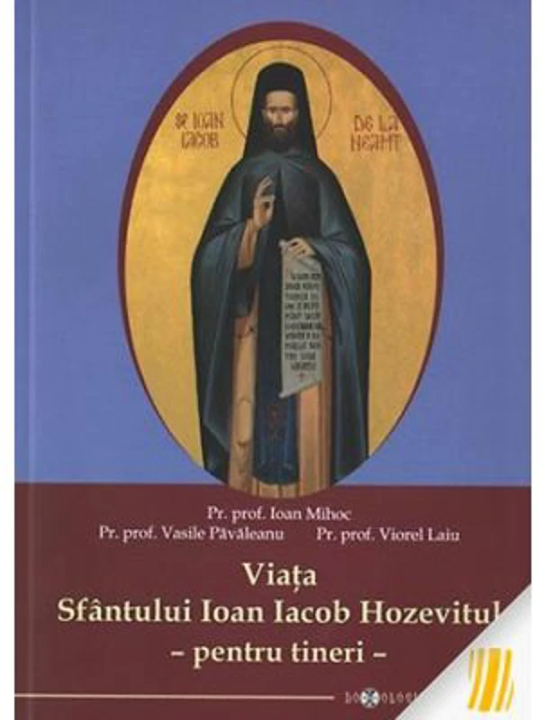 Viata Sfantului Ioan Iacob Hozevitul, pentru tineri - Ioan Mihoc, Vasile Pavaleanu, Viorel Laiu