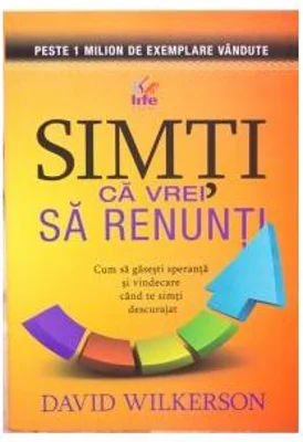 Simti ca vrei sa renunti - David Wilkerson