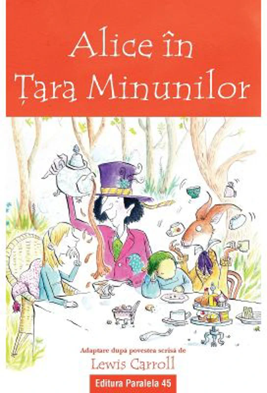 Alice in Tara Minunilor (text adaptat) - Lewis Carroll