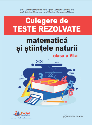 Culegere de teste rezolvate la matematica si stiintele naturii clasa a 6-a - Constanta Doralina Jianu