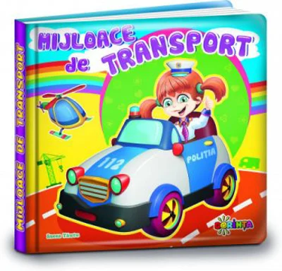Carti mici pentru pici. Mijloace de transport