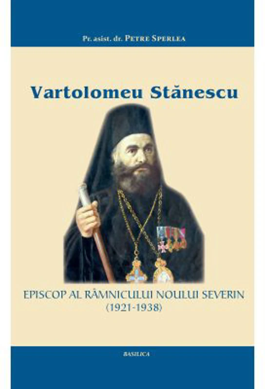Vartolomeu Stanescu, Episcop al Ramnicului-Noului Severin (1921-1938) - Pr. asist. dr. Petre Sperlea