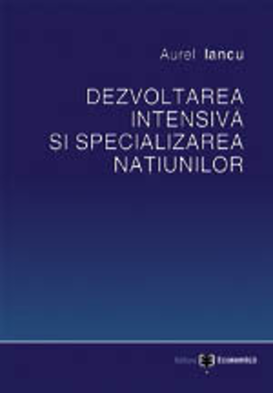 Dezvoltarea intensiva si specializarea natiunilor - Aurel Iancu
