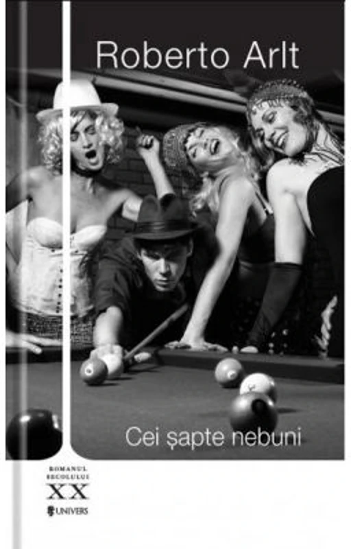Cei sapte nebuni - Roberto Arlt