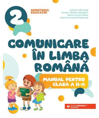 Comunicare in limba romana. Manual pentru clasa a 2-a - Adriana Briceag